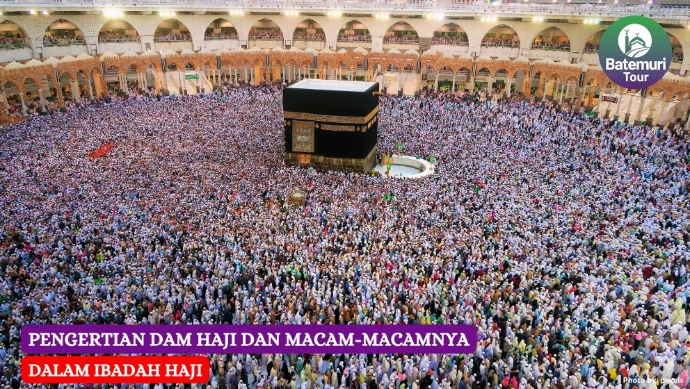 Pengertian Dam Haji dan Macam-Macamnya dalam Ibadah Haji